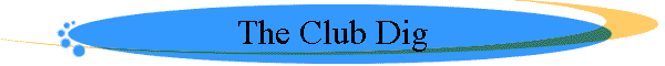 The Club Dig